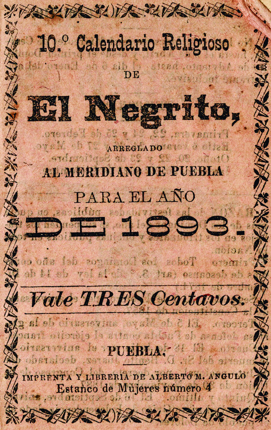 Décimo calendario religioso de El Negrito, arreglado al meridiano de Puebla, para el año de 1893